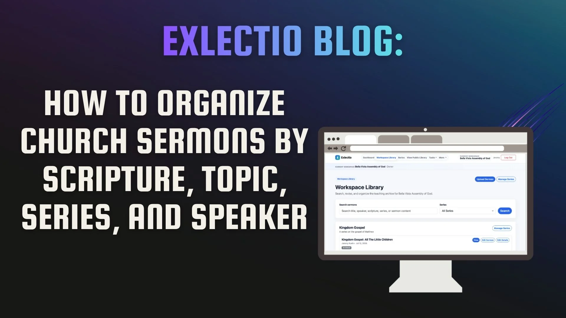 How to Organize Church Sermons by Scripture, Topic, Series, and Speaker